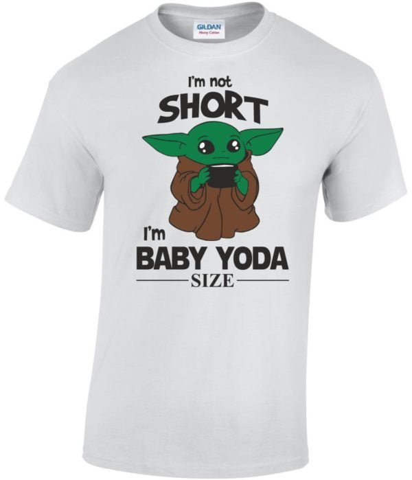 I'm not short I'm baby yoda size