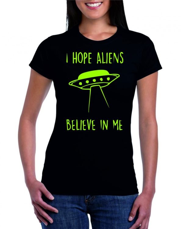 I hope aliens believe in me feliratos női póló