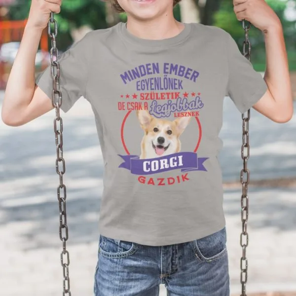 Minden ember egyenlőnek születik, de csak a legjobbak lesznek corgi gazdik feliratos gyerek póló