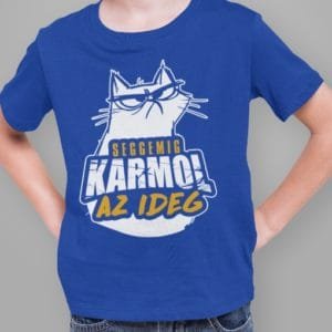 Gyerek póló Seggemig karmol az ideg