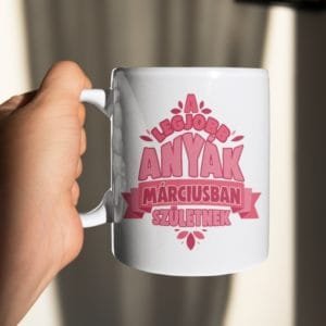 Bögre a legjobb anyák márciusban születnek