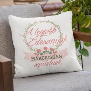 Párna a legjobb édesanyák márciusban születnek