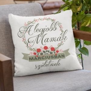 Párna a legjobb mamák márciusban születnek