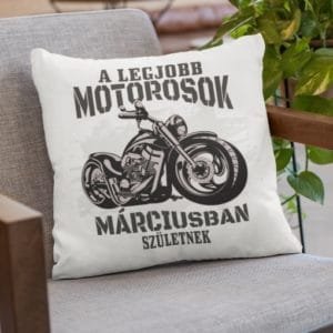 Párna a legjobb motorosok márciusban születnek