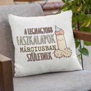 Párna a legnagyobb faszkalapok márciusban születnek