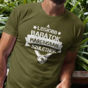 Férfi póló a legjobb barátok márciusban születnek