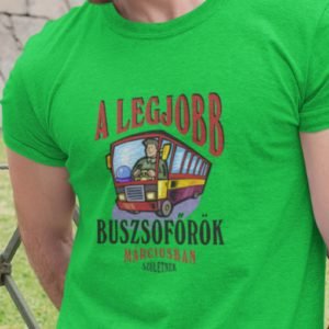 Férfi póló a legjobb buszsofőrök márciusban születnek