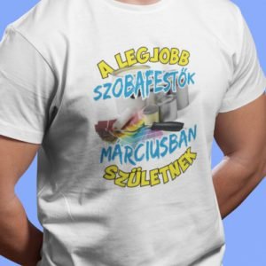 Férfi póló a legjobb szobafestők márciusban születnek