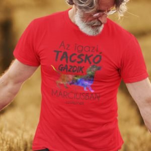 Férfi póló az igazi tacskó gazdik márciusban születnek