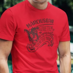 Férfi póló márciusban születtem de egész évben szeretek piálni