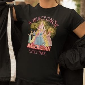 Női póló a hercegnők márciusban születnek