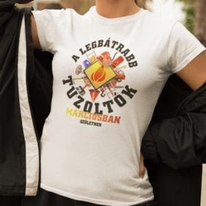 Női póló a legbátrabb tűzoltók márciusban születnek