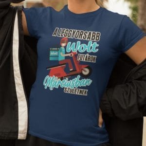 Női póló a leggyorsabb wolt futárok márciusban születnek