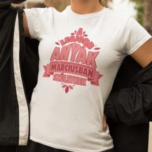 Női póló a legjobb anyák márciusban születnek