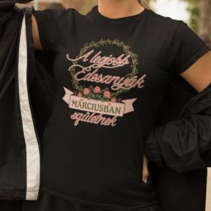 Női póló a legjobb édesanyák márciusban születnek