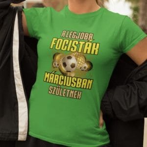 Női póló a legjobb focisták márciusban születnek