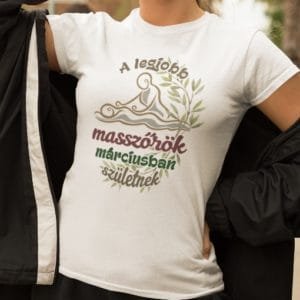 Női póló a legjobb masszőrök márciusban születnek