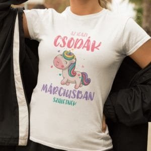 Női póló az igazi csodák márciusban születnek