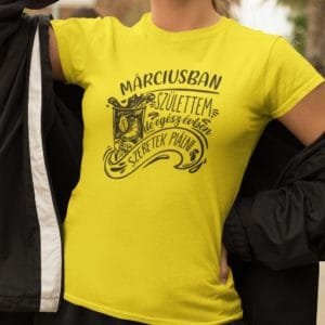 Női póló márciusban születtem de egész évben szeretek piálni