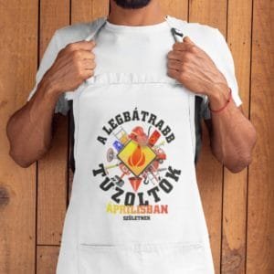 Kötény a legbátrabb tűzoltók áprilisban születnek