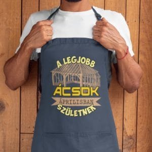 Kötény a legjobb ácsok áprilisban születnek