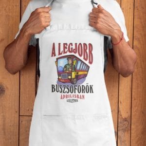 Kötény a legjobb buszsofőrök áprilisban születnek