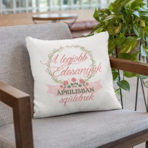Párna a legjobb édesanyák áprilisban születnek
