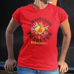 Női póló a legbátrabb tűzoltók áprilisban születnek