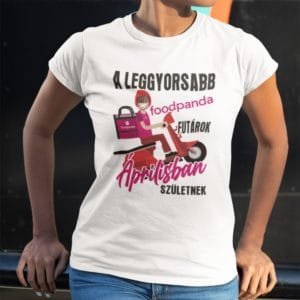 Női póló a leggyorsabb foodpanda futárok áprilisban születnek