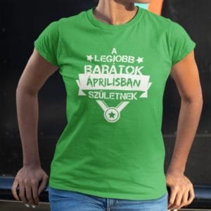 Női póló a legjobb barátok áprilisban születnek