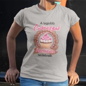 Női póló a legjobb cukrászok áprilisban születnek