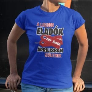 Női póló a legjobb eladók áprilisban születnek