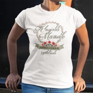 Női póló a legjobb mamák áprilisban születnek