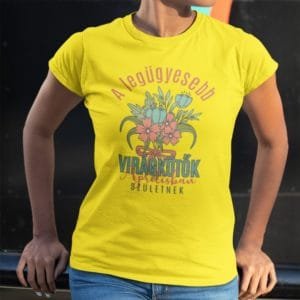 Női póló a legügyesebb virágkötők áprilisban születnek