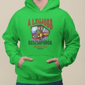 Kapucnis Pulóver a legjobb buszsofőrök márciusban születnek