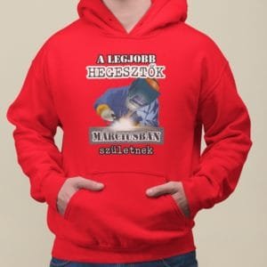 Kapucnis Pulóver a legjobb hegesztők márciusban születnek