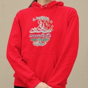 Kapucnis Pulóver a legjobb masszőrök márciusban születnek