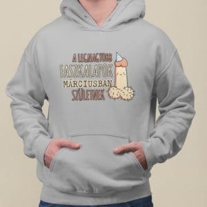 Kapucnis Pulóver a legnagyobb faszkalapok márciusban születnek