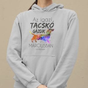 Kapucnis Pulóver az igazi tacskó gazdik márciusban születnek