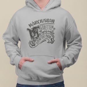 Kapucnis Pulóver márciusban születtem de egész évben szeretek piálni