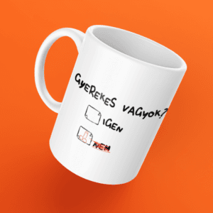 Gxerekes vagyok bögre