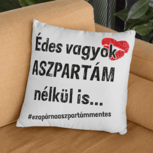 Édes vagyok aszpartám nélkül párna