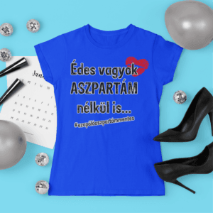 Édes vagyok aszpartám nélkül női póló