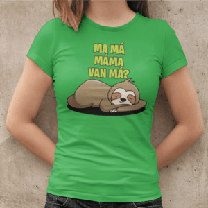 Ma má máma van má női póló