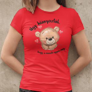Úgy hiányoztál női póló
