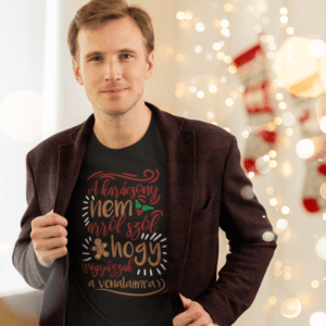 A karácsony nem arról szól férfi póló